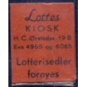 Frimærkepenge 1 Øre "Lotterisedler fornyes. Lottes KIOSK H.C.Ørstedsv. 19 B" Rød