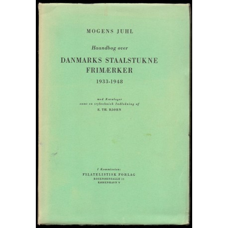 Mogens juhl. Haandbog over Danmarks Staalstukne frimærker 1933-1948