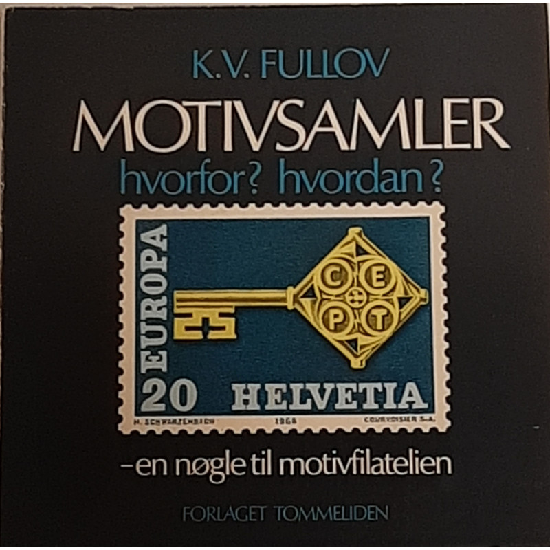 Fullov, K. V. Motivsamler - Hvorfor? Hvordan? Forlag: Tommeliden - Udgivet år: 1973