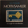 Fullov, K. V. Motivsamler - Hvorfor? Hvordan? Forlag: Tommeliden - Udgivet år: 1973
