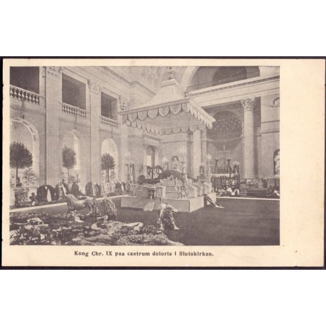 Royal. Chr. IX, paa castro doloris i Slotskirken ubrugt (?)
